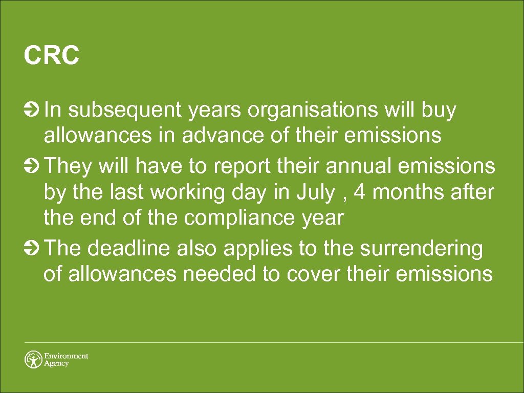 CRC In subsequent years organisations will buy allowances in advance of their emissions They