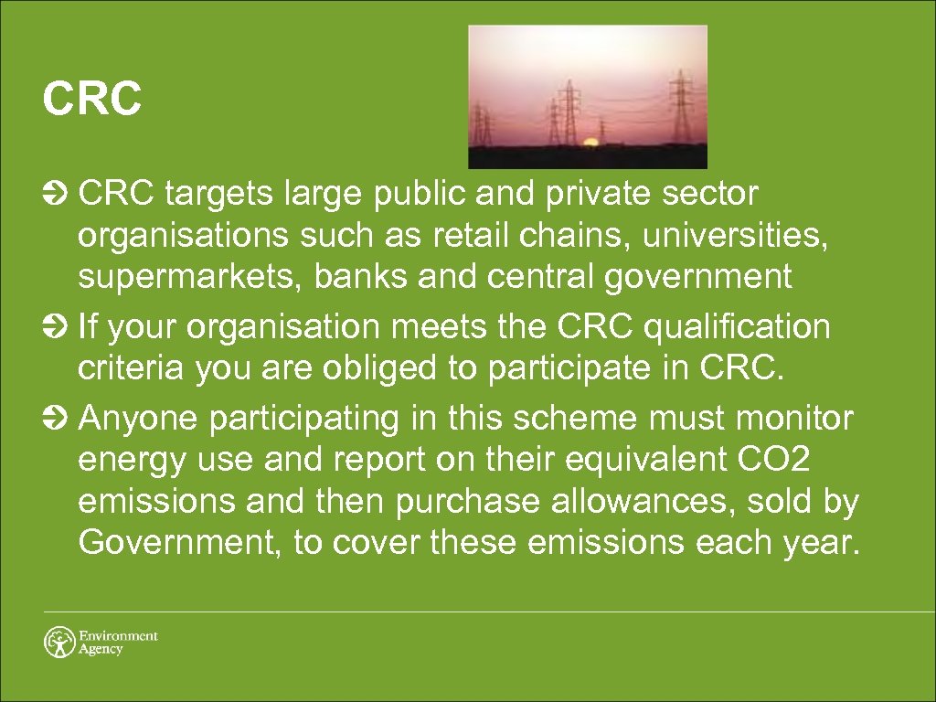 CRC targets large public and private sector organisations such as retail chains, universities, supermarkets,