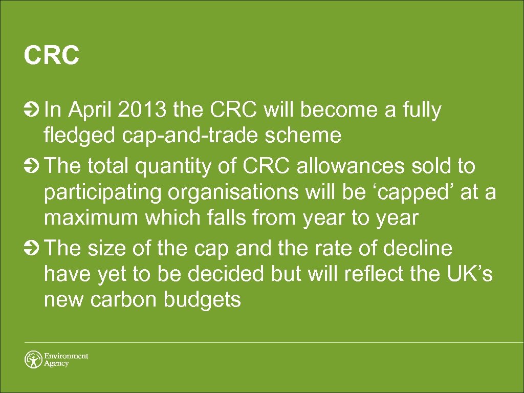 CRC In April 2013 the CRC will become a fully fledged cap-and-trade scheme The