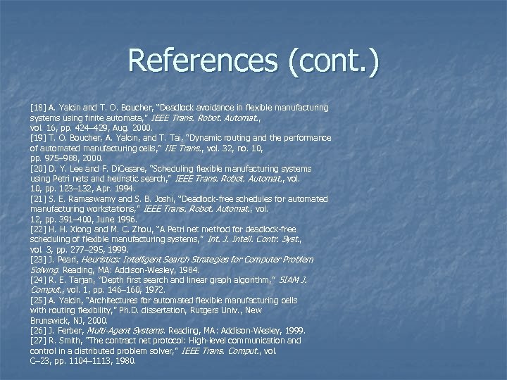 References (cont. ) [18] A. Yalcin and T. O. Boucher, “Deadlock avoidance in flexible