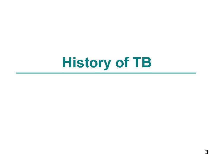 History of TB 3 
