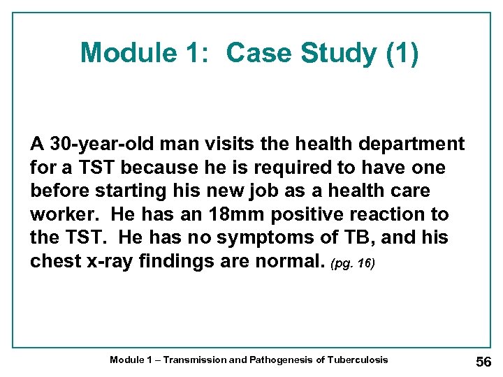 Module 1: Case Study (1) A 30 -year-old man visits the health department for