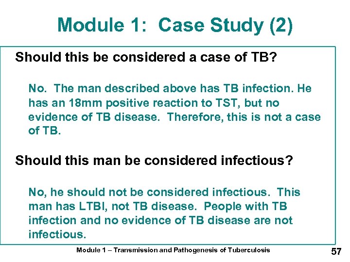 Module 1: Case Study (2) Should this be considered a case of TB? No.