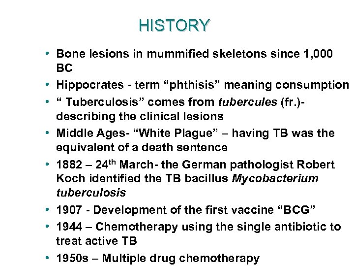 HISTORY • Bone lesions in mummified skeletons since 1, 000 BC • Hippocrates -