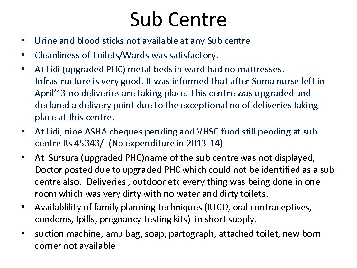 Sub Centre • Urine and blood sticks not available at any Sub centre •