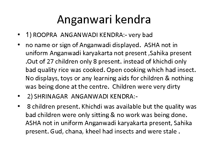 Anganwari kendra • 1) ROOPRA ANGANWADI KENDRA: - very bad • no name or