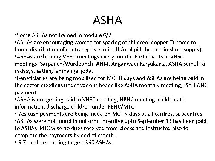 ASHA • Some ASHAs not trained in module 6/7 • ASHAs are encouraging women