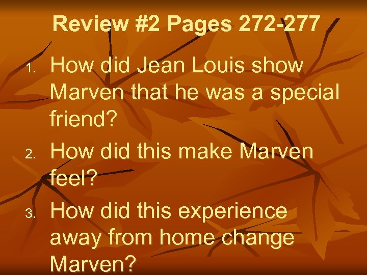 Review #2 Pages 272 -277 1. 2. 3. How did Jean Louis show Marven