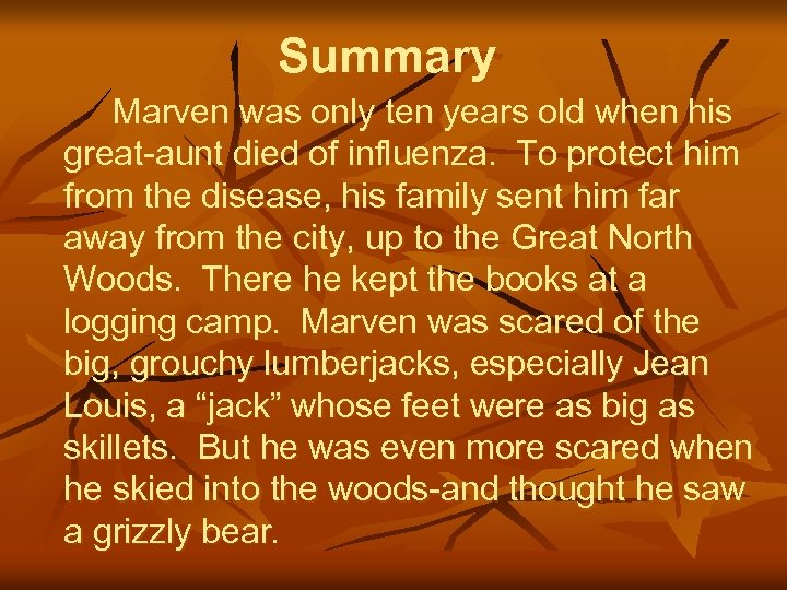 Summary Marven was only ten years old when his great-aunt died of influenza. To