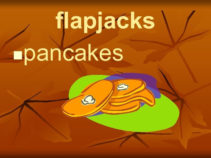flapjacks npancakes 