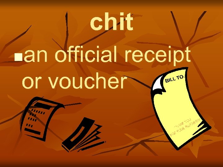 chit an official receipt or voucher n 