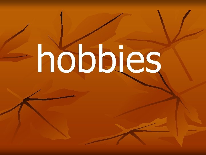 hobbies 