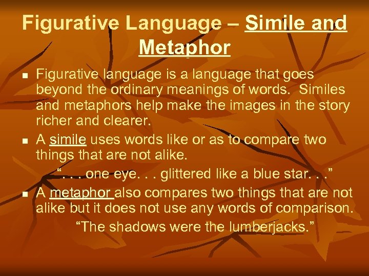 Figurative Language – Simile and Metaphor n n n Figurative language is a language