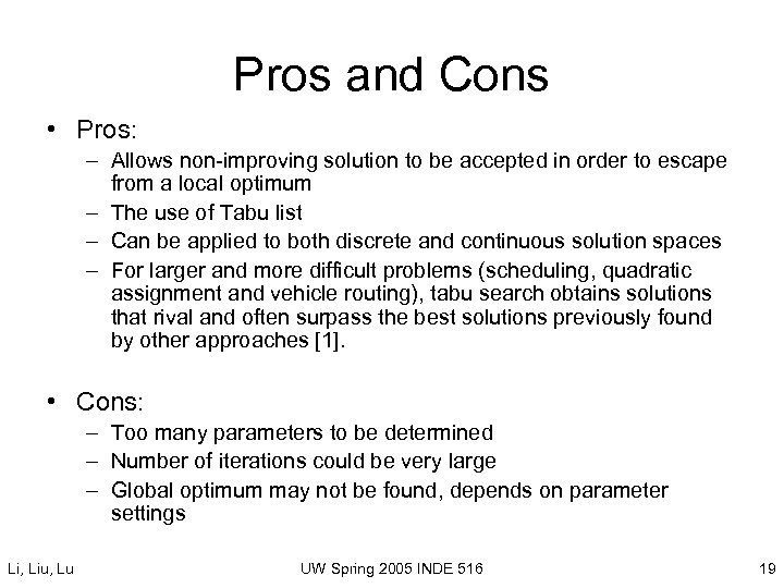 Pros and Cons • Pros: – Allows non-improving solution to be accepted in order
