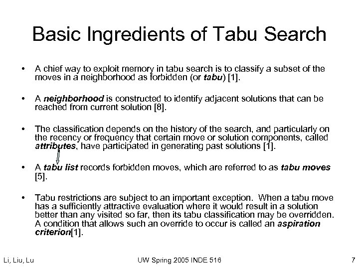 Basic Ingredients of Tabu Search • A chief way to exploit memory in tabu