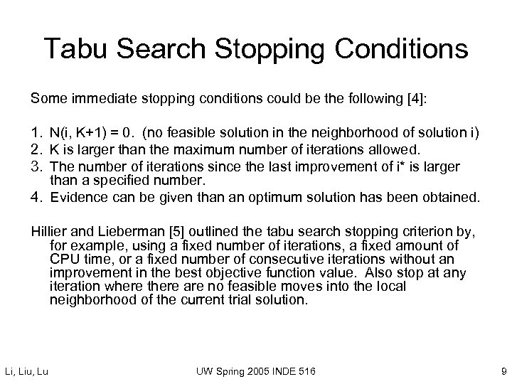 Tabu Search Stopping Conditions Some immediate stopping conditions could be the following [4]: 1.