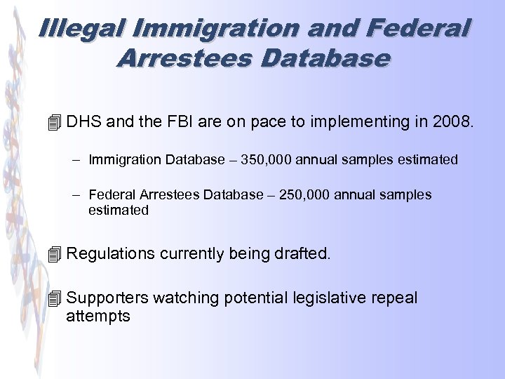 Illegal Immigration and Federal Arrestees Database 4 DHS and the FBI are on pace