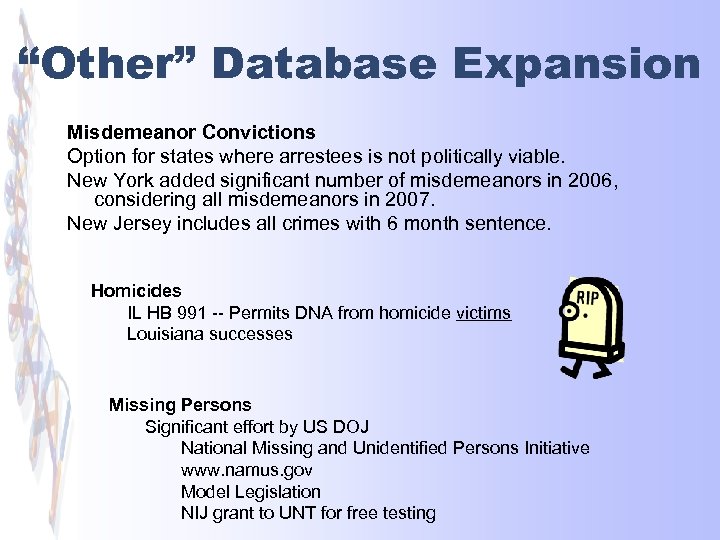 “Other” Database Expansion Misdemeanor Convictions Option for states where arrestees is not politically viable.