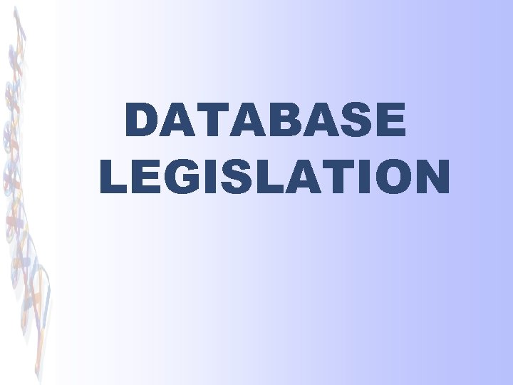 DATABASE LEGISLATION 