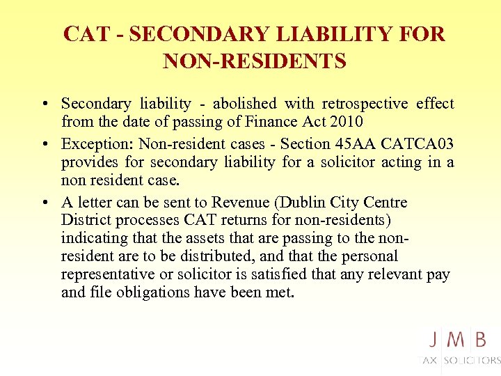 CAT - SECONDARY LIABILITY FOR NON-RESIDENTS • Secondary liability - abolished with retrospective effect