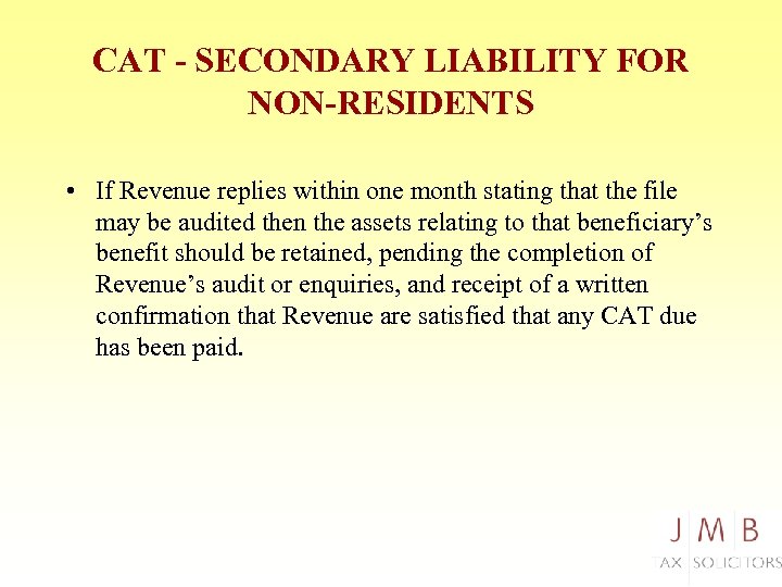 CAT - SECONDARY LIABILITY FOR NON-RESIDENTS • If Revenue replies within one month stating