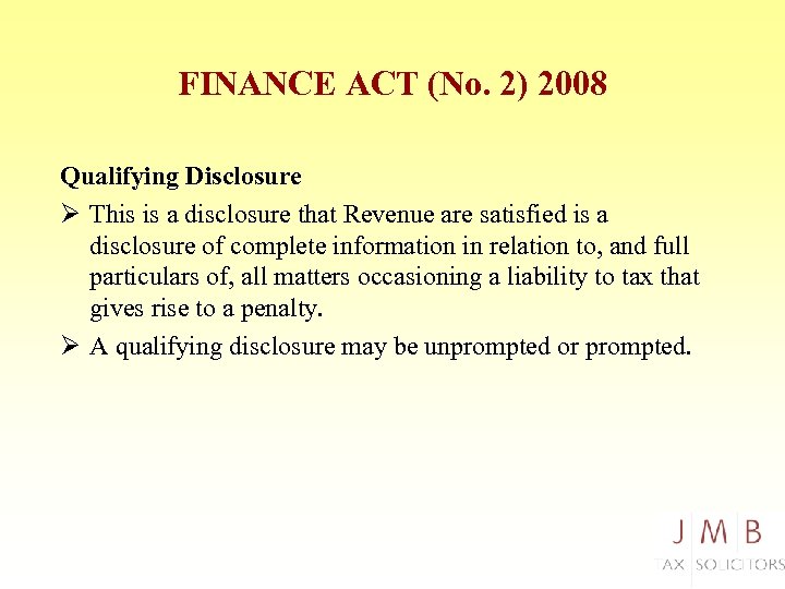 FINANCE ACT (No. 2) 2008 Qualifying Disclosure Ø This is a disclosure that Revenue