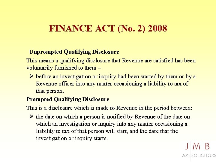 FINANCE ACT (No. 2) 2008 Unprompted Qualifying Disclosure This means a qualifying disclosure that