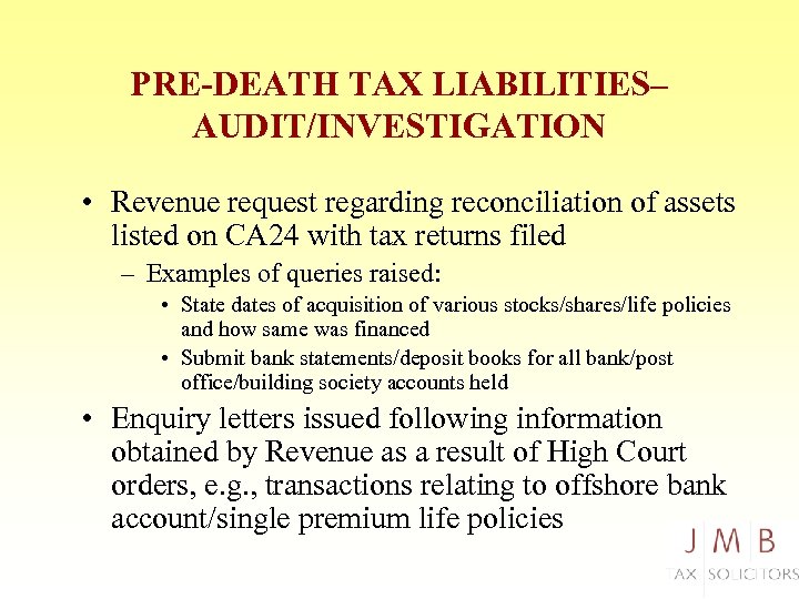 PRE-DEATH TAX LIABILITIES– AUDIT/INVESTIGATION • Revenue request regarding reconciliation of assets listed on CA