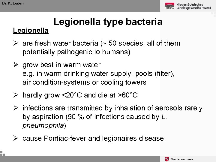 Dr. K. Luden Legionella type bacteria Ø are fresh water bacteria (~ 50 species,