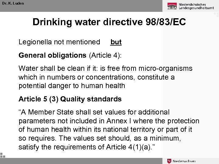 Dr. K. Luden Drinking water directive 98/83/EC Legionella not mentioned but General obligations (Article