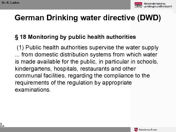 Dr. K. Luden German Drinking water directive (DWD) § 18 Monitoring by public health