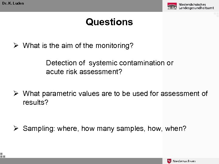 Dr. K. Luden Questions Ø What is the aim of the monitoring? Detection of