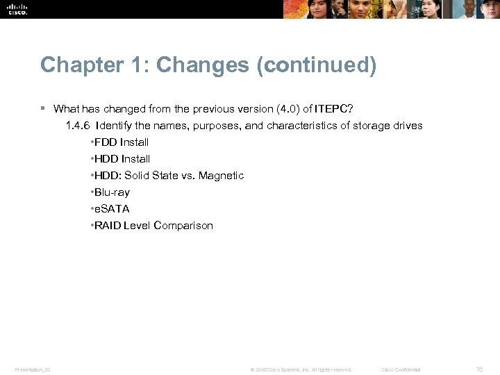 Chapter 1: Changes (continued) § What has changed from the previous version (4. 0)