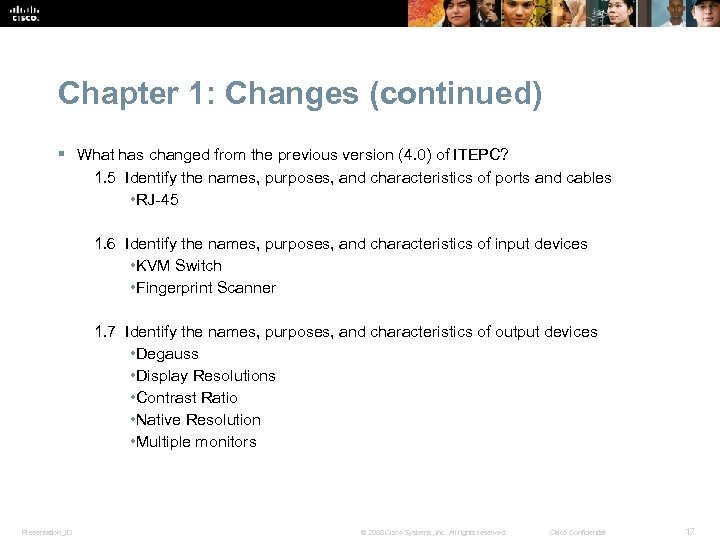 Chapter 1: Changes (continued) § What has changed from the previous version (4. 0)