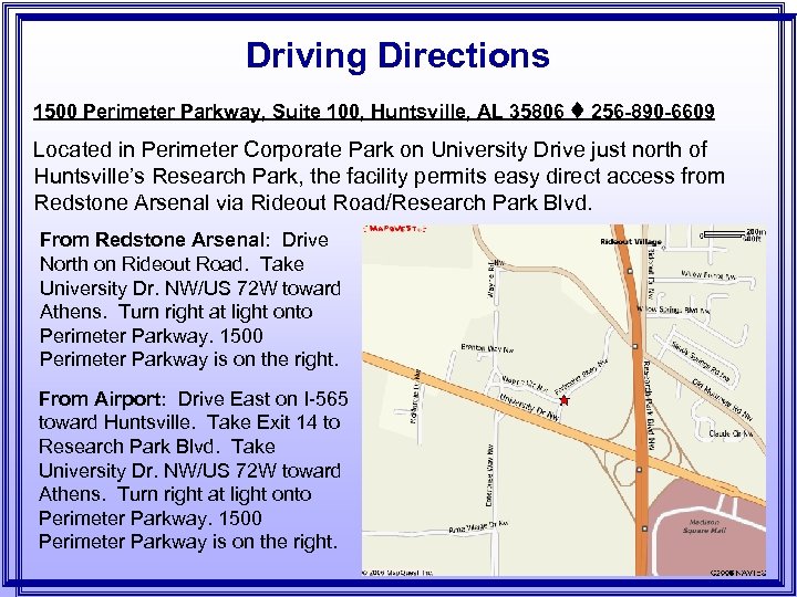 Driving Directions 1500 Perimeter Parkway, Suite 100, Huntsville, AL 35806 256 -890 -6609 Located