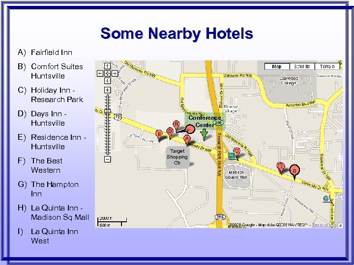 Some Nearby Hotels A) Fairfield Inn B) Comfort Suites Huntsville C) Holiday Inn Research