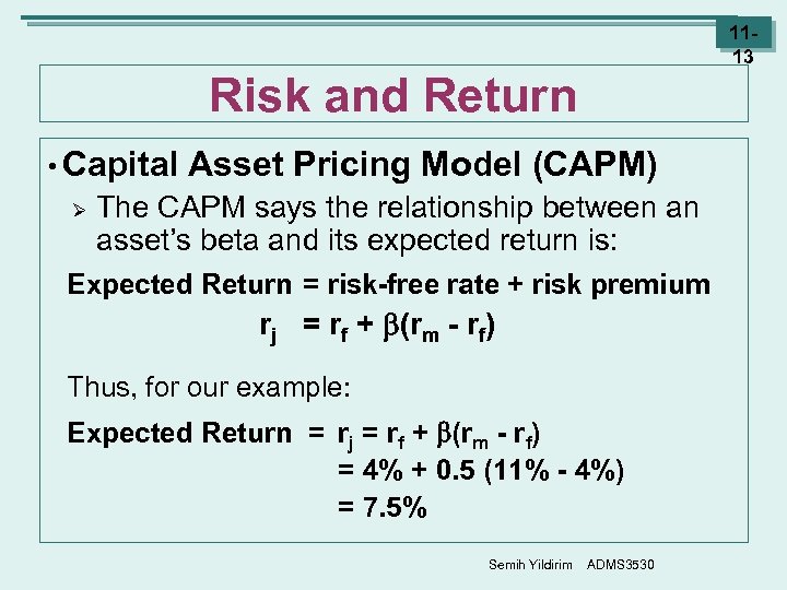 1113 Risk and Return • Capital Ø Asset Pricing Model (CAPM) The CAPM says
