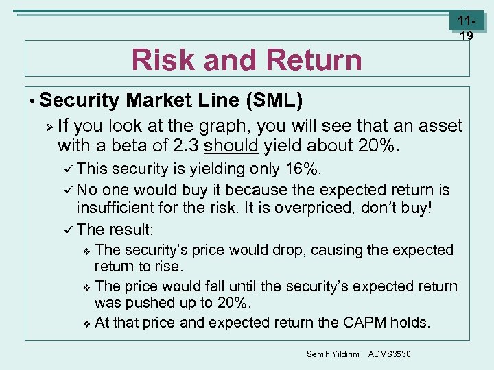 1119 Risk and Return • Security Ø Market Line (SML) If you look at