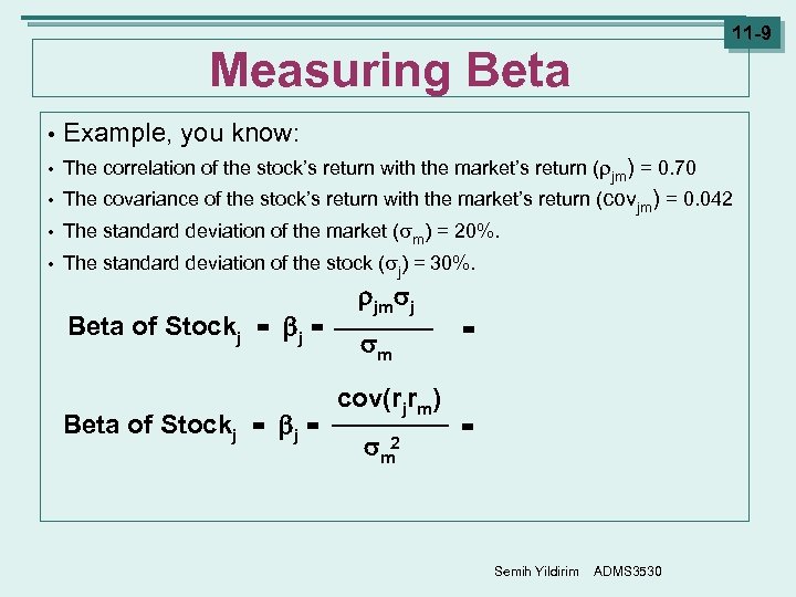 11 -9 Measuring Beta • Example, you know: • The correlation of the stock’s