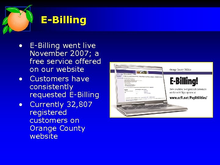 E-Billing • E-Billing went live November 2007; a free service offered on our website