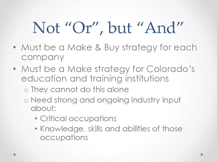 Not “Or”, but “And” • Must be a Make & Buy strategy for each