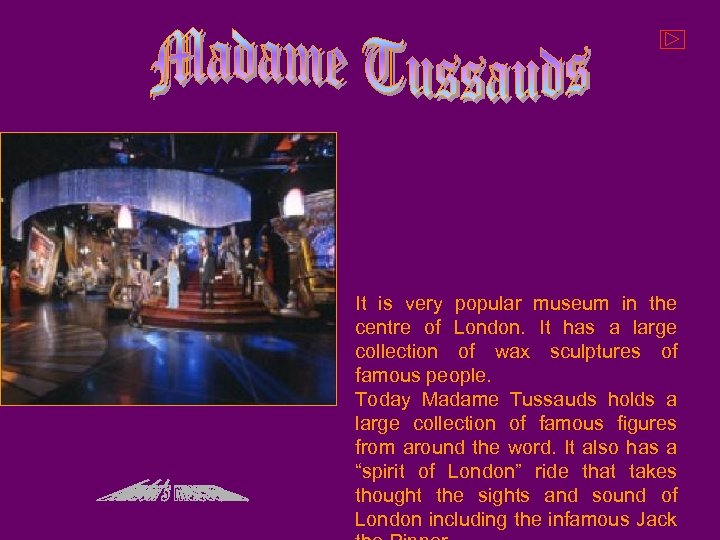 It is very popular museum in the centre of London. It has a large