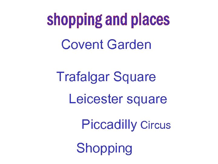 Covent Garden Trafalgar Square Leicester square Piccadilly Circus Shopping 