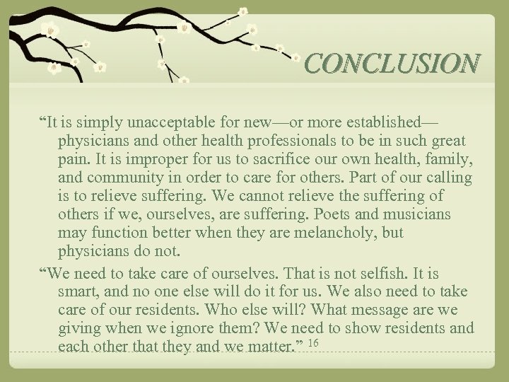 CONCLUSION “It is simply unacceptable for new—or more established— physicians and other health professionals