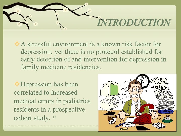 INTRODUCTION v A stressful environment is a known risk factor for depression; yet there