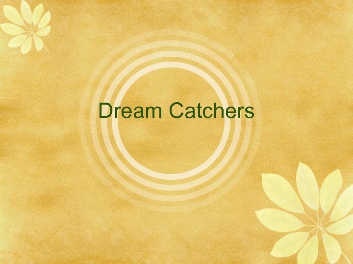 Dream Catchers 