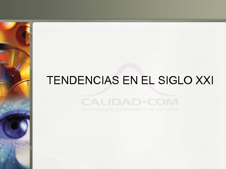 TENDENCIAS EN EL SIGLO XXI 