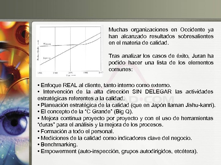 Muchas organizaciones en Occidente ya han alcanzado resultados sobresalientes en el materia de calidad.