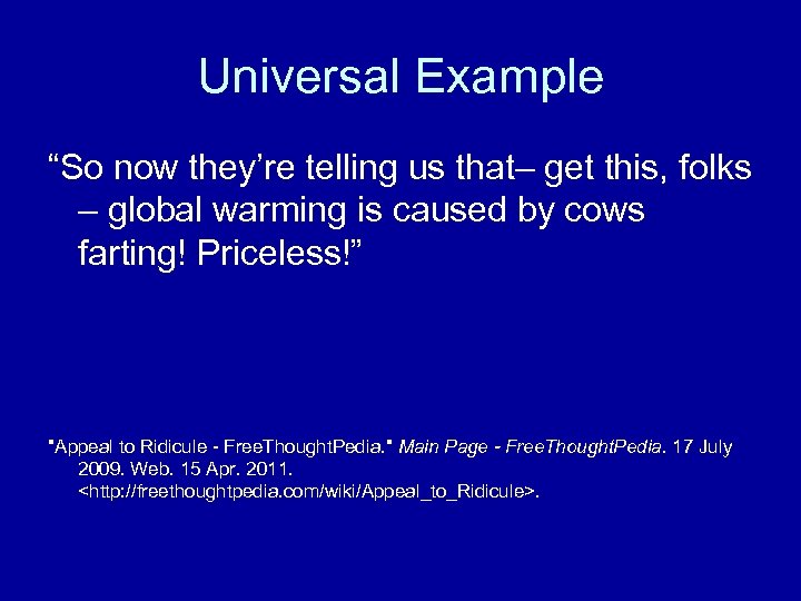 Universal Example “So now they’re telling us that– get this, folks – global warming