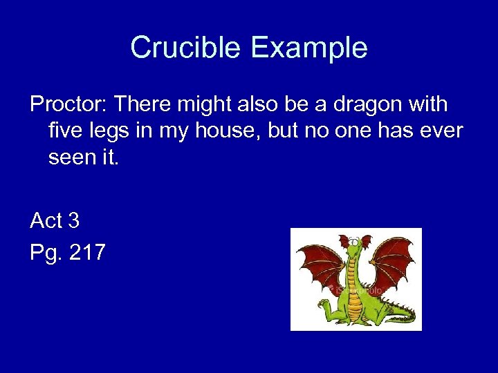 Crucible Example Proctor: There might also be a dragon with five legs in my